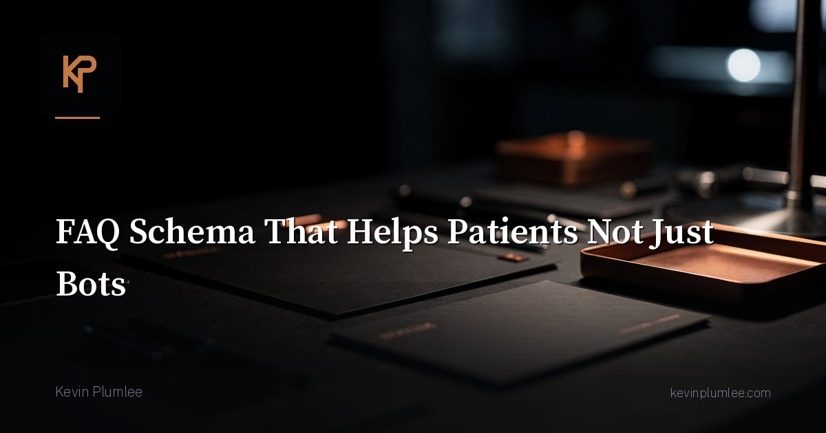 FAQ Schema That Helps Patients Not Just Bots
