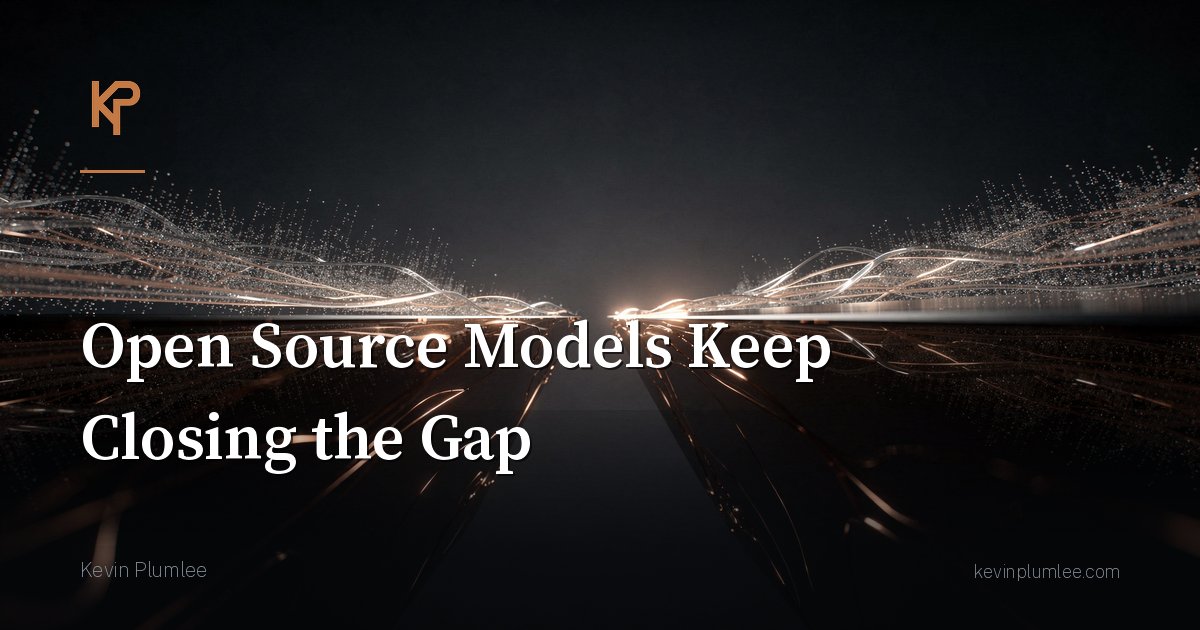 Open Source Models Keep Closing the Gap
