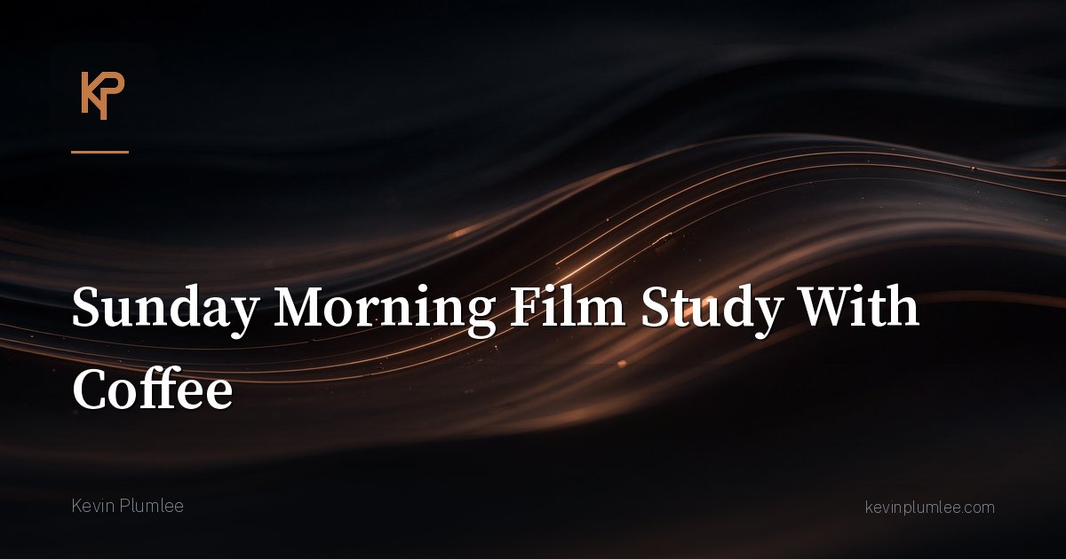 Sunday Morning Film Study With Coffee