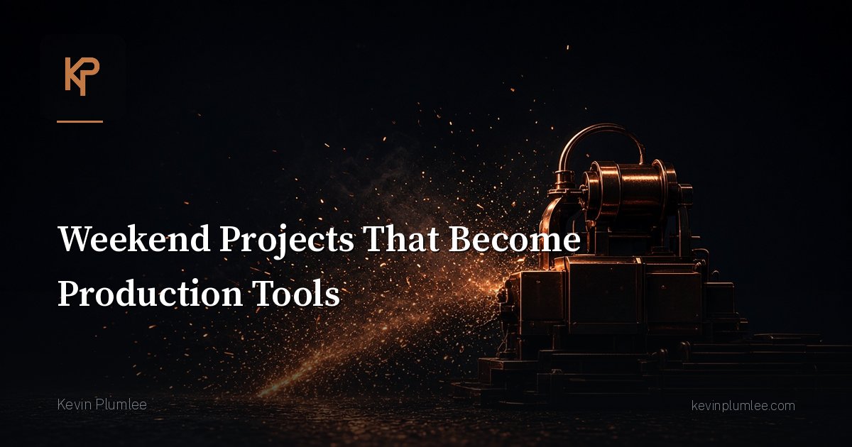 Weekend Projects That Become Production Tools