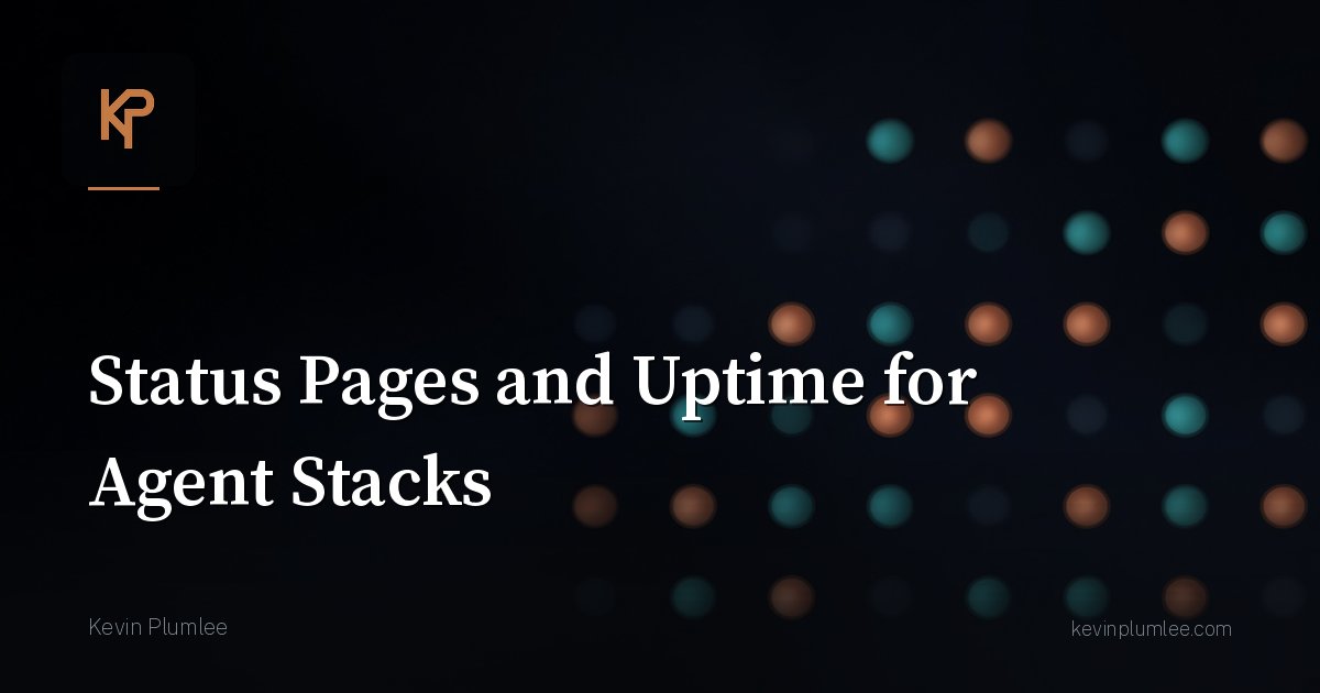 Status Pages and Uptime for Agent Stacks