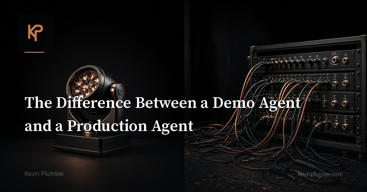 The Difference Between a Demo Agent and a Production Agent